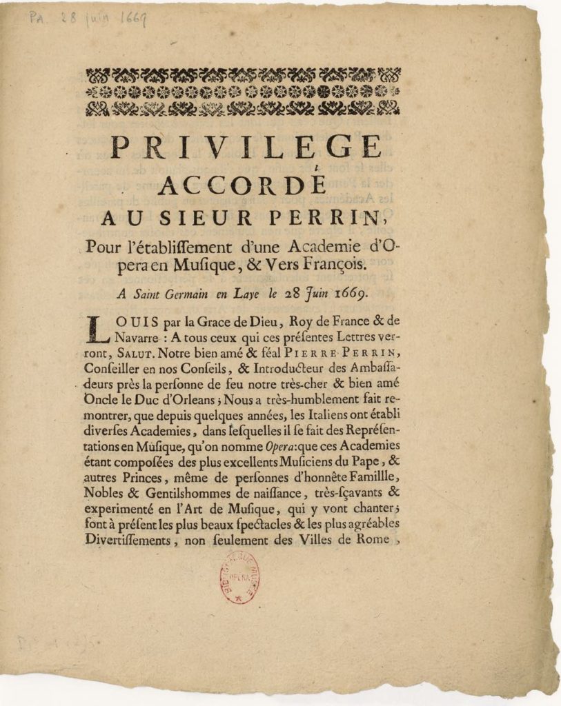 The "privilège" giving Pierre Perrin permission to open opera academies (1669). BnF, Musique, Bibliothèque-Musée de l’Opéra